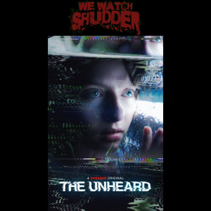 98 - The Unheard (2023) - A Shudder Original