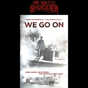 99 - We Go On (2016) - A Shudder Exclusive
