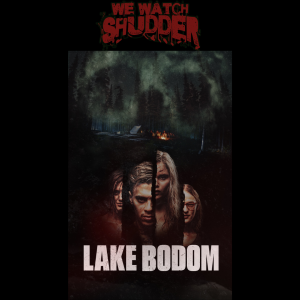 119 - Lake Bodom (2016) - A Shudder Exclusive