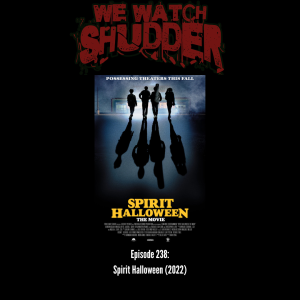 238 - Spirit Halloween: The Movie (2022)