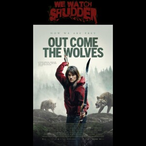 273 - Out Come the Wolves (2024) - A Shudder Exclusive