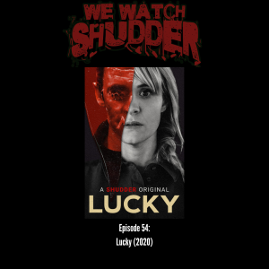 54 - Lucky (2020) - A Shudder Original