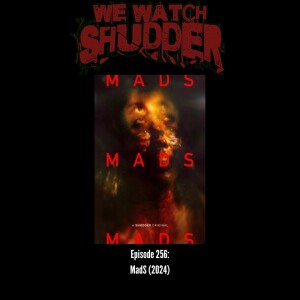 256 - MadS (2024) - A Shudder Original