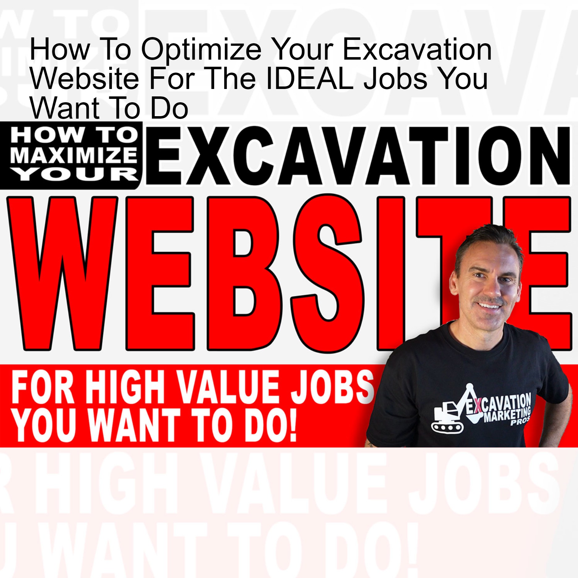 cover of episode How To Optimize Your Excavation Website For The IDEAL Jobs You Want To Do