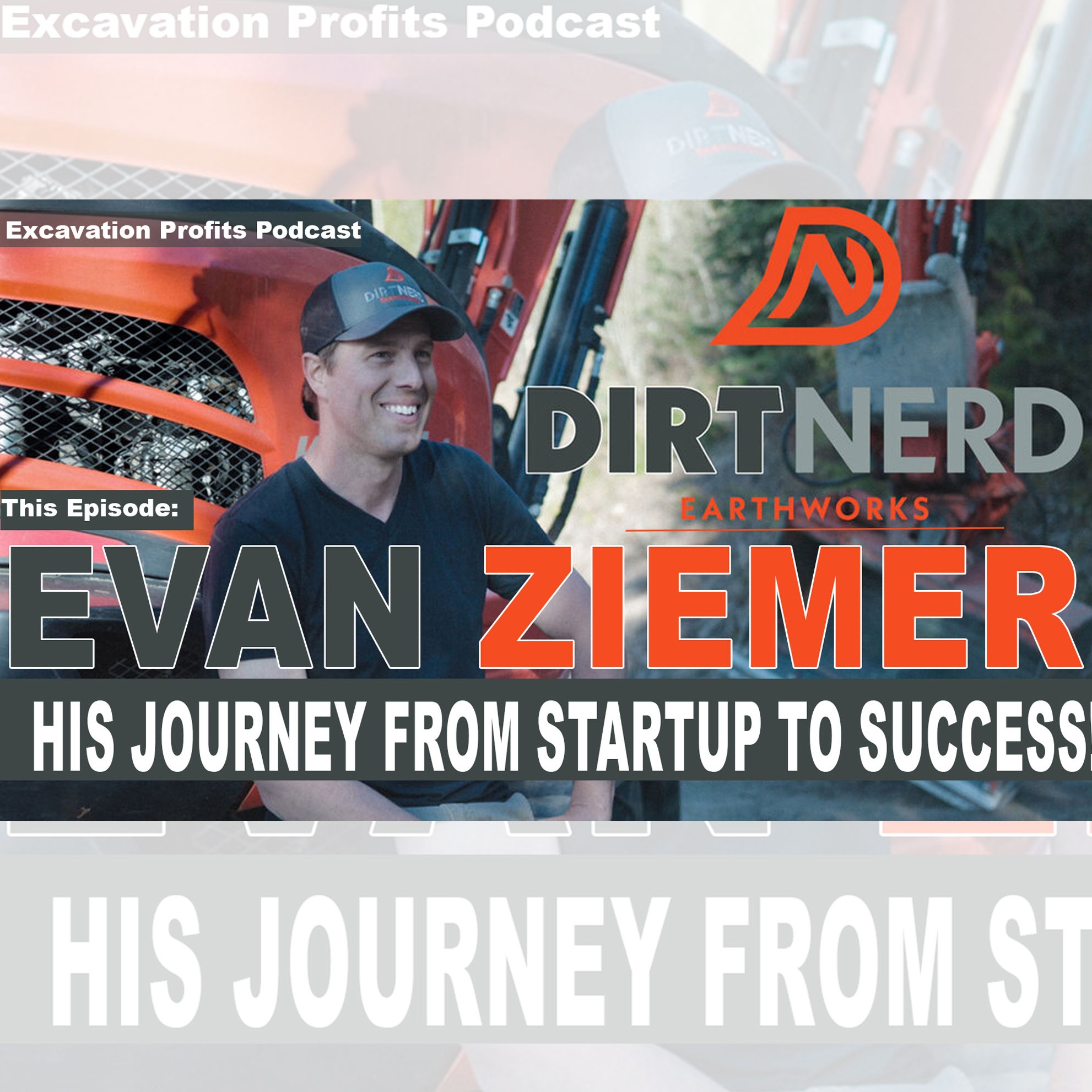 cover of episode Evan Ziemer- Dirtnerd Earthworks - His Journey From Startup To Success