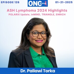 ASH Lymphoma 2024 Highlights - POLARIX Update, inMIND, TRIANGLE, ENRICH with Dr. Pallawi Torka