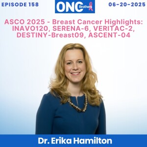 ASCO 2025 - Breast Cancer Highlights: INAVO120, SERENA-6, VERITAC-2, DESTINY-Breast09, ASCENT-04