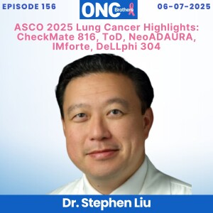 ASCO 2025 Lung Cancer Highlights: CheckMate 816, ToD, NeoADAURA, IMforte, DeLLphi 304
