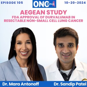 AEGEAN Study - FDA Approval of Durvalumab in Resectable Non-Small Cell Lung Cancer