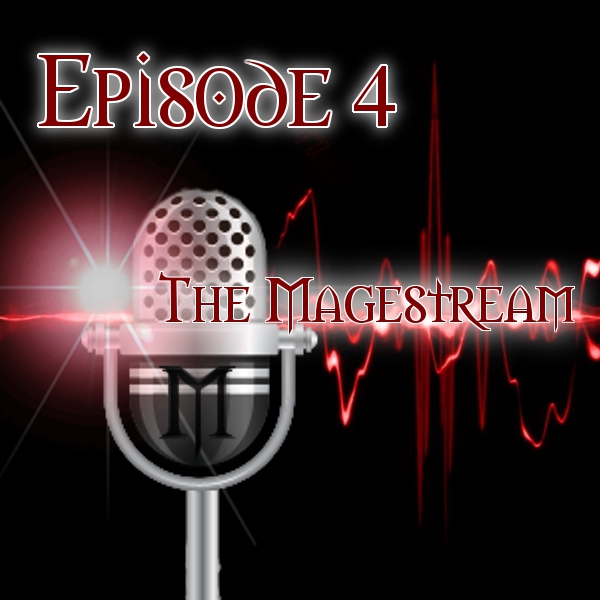 The Magestream- Episode 4