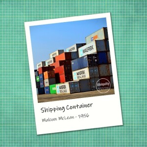 Shipping Container - Ubiquity: The History of Designs We Take for Granted