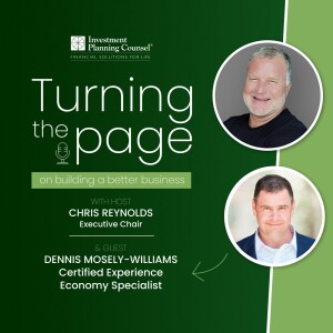 EP12 - Why Advisors Who Create Transformative Client Experiences Get Better Outcomes with Dennis Moseley-Williams