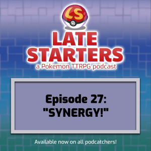 Episode 27 - Synergy!