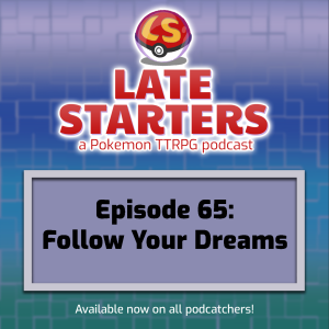 Episode 65 - Follow Your Dreams