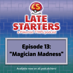 Episode 13 - Magician Madness