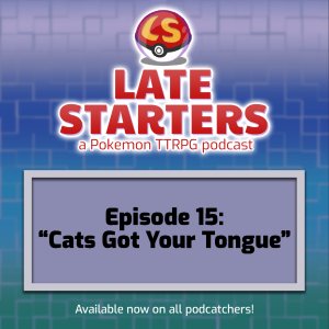 Episode 15 - Cats Got Your Tongue