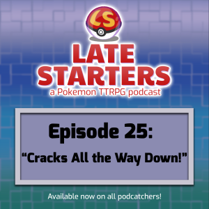 Episode 25 - Cracks All the Way Down!