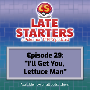 Episode 29 - I’ll Get You Lettuce Man