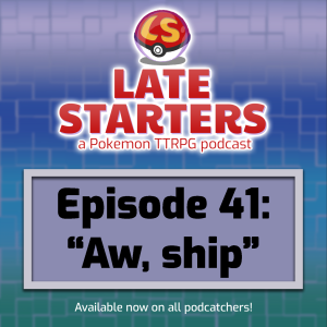 Episode 41 - Aw Ship