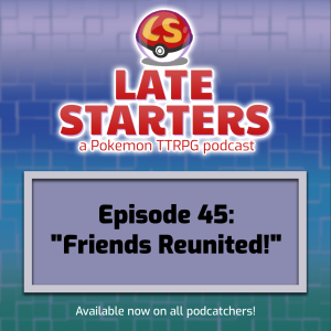 Episode 45 - Friends Reunited