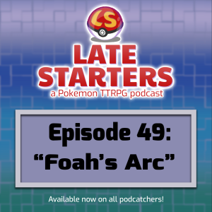 Episode 49 - Foah's Arc