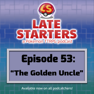 Episode 53 - The Golden Uncle