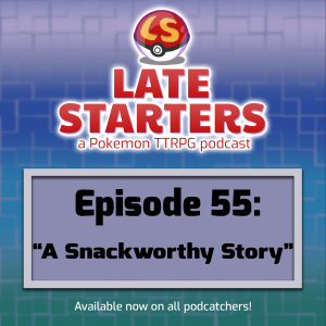 Episode 55 - A Snackworthy Story