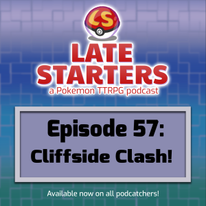 Episode 57 - Cliffside Clash