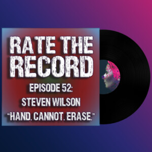 Episode 52: Steven Wilson ”Hand. Cannot. Erase.”