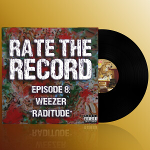 Episode 9: Weezer ”Raditude”