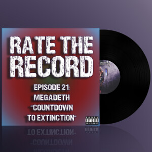 Episode 21: Megadeth ”Countdown to Extinction”