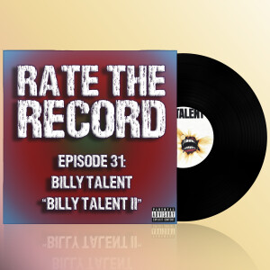 Episode 31: Billy Talent ”Billy Talent II”