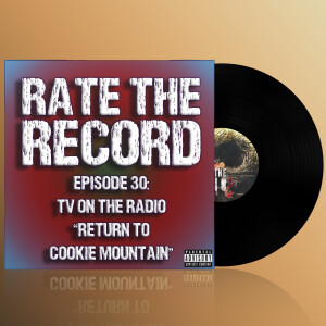 Episode 30: TV on the Radio ”Return to Cookie Mountain”