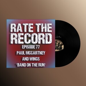 Episode 77: Paul McCartney and Wings ”Band on the Run”