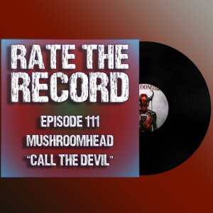 Episode 111: Mushroomhead - Call the Devil