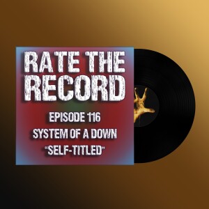 Episode 116: System of a Down - Self-Titled