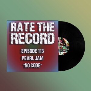 Episode 113: Pearl Jam - No Code