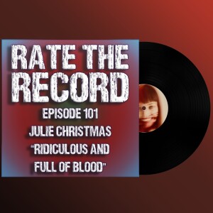 Episode 101: Julie Christmas "Ridiculous and Full of Blood"