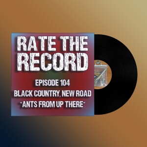 Episode 104: Black Country, New Road "Ants From Up There"