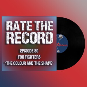 Episode 80: Foo Fighters ”The Colour and the Shape”
