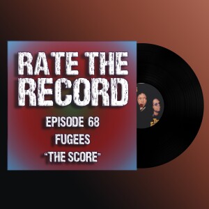 Episode 68: Fugees ”The Score”