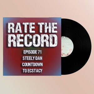 Episode 71: Steely Dan ”Countdown to Ecstasy”