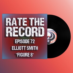 Episode 72: Elliott Smith ”Figure 8”