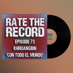 Episode 73: Khruangbin ”Con Todo el Mundo”