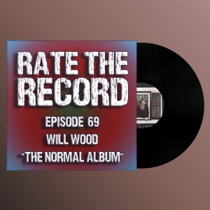 Episode 69: Will Wood ”The Normal Album”