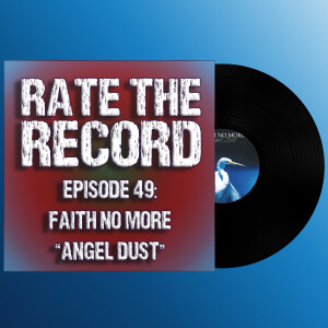 Episode 49: Faith No More ”Angel Dust”