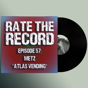 Episode 57 - Metz ”Atlas Vending”