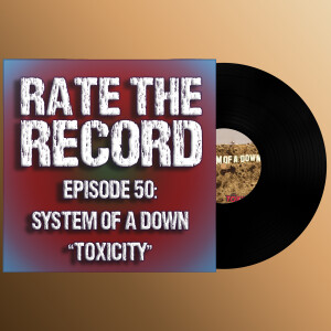 Episode 50: System of a Down ”Toxicity”