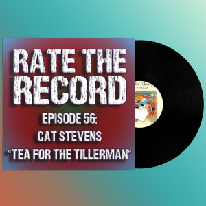 Episode 56: Cat Stevens ”Tea For The Tillerman”