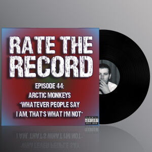 Episode 44: Arctic Monkeys ”Whatever People Say...”